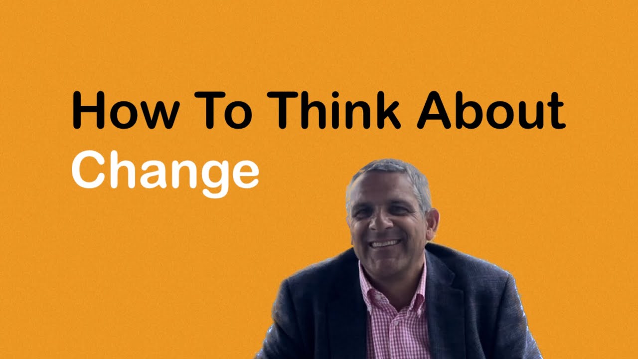 How To Think About Change | Business Acumen Training | Big Picture Thinking In Business