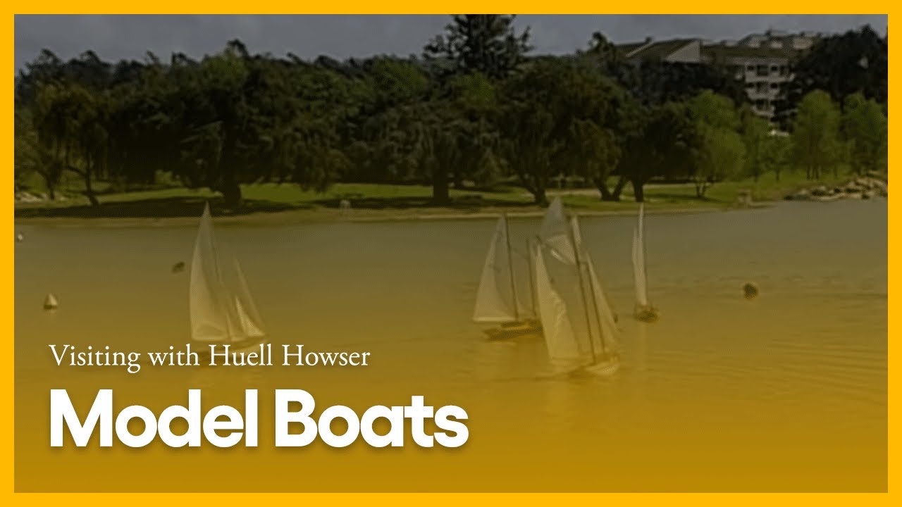 Model Boats | Visiting with Huell Howser | PBS SoCal