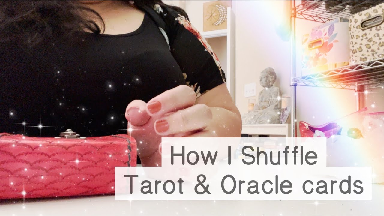 How I Shuffle Tarot & Oracle Cards