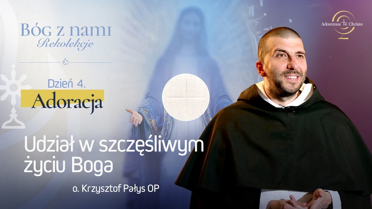 BÓG Z NAMI | Dzień 04 | Adoracja 1/3 (o. Krzysztof Pałys OP)
