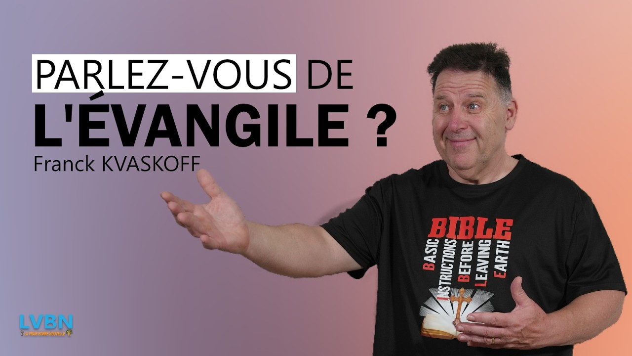 Parlez vous de l'évangile ? -  LVBN - Franck Kvaskoff