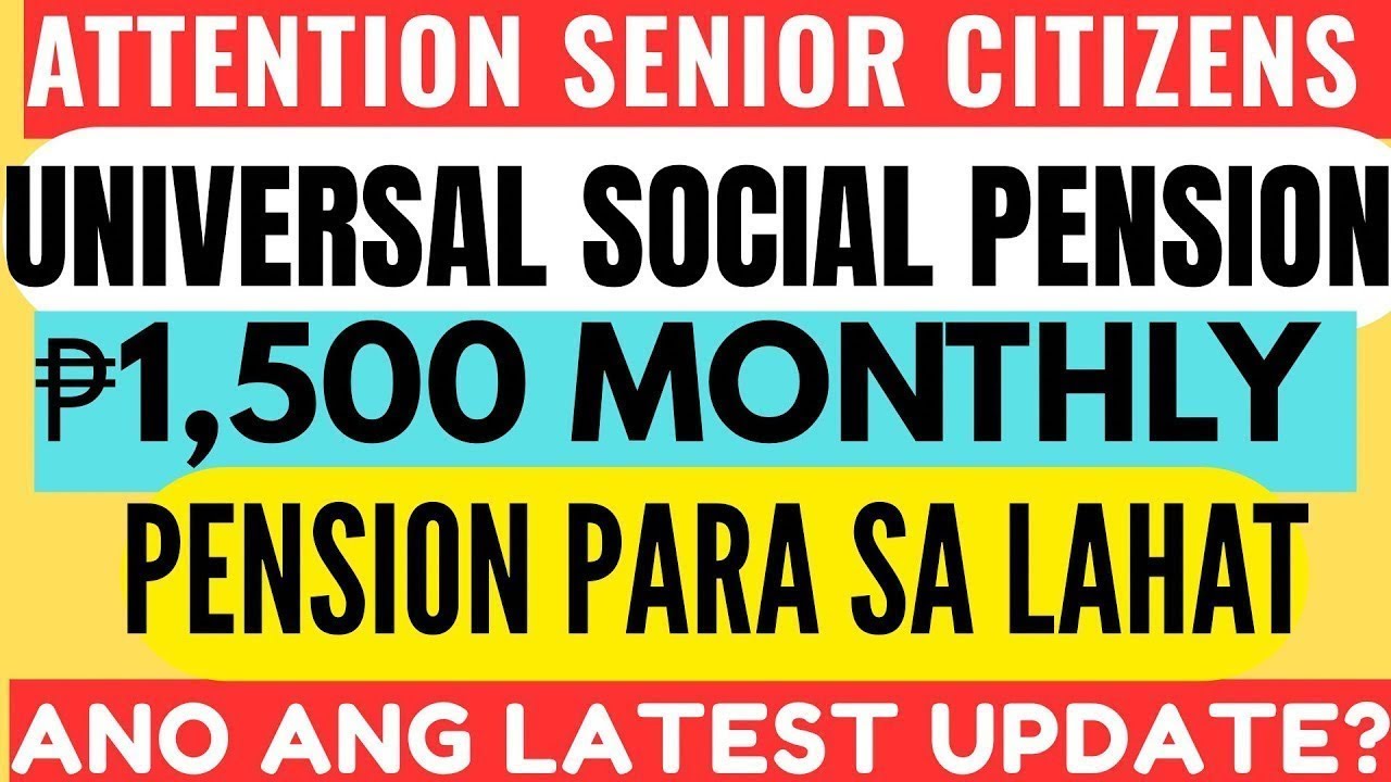 ✅ATTENTION SENIORS UNIVERSAL SOCIAL PENSION 1,500 MONTHLY PENSION PARA SA LAHAT, LATEST UPDATE!