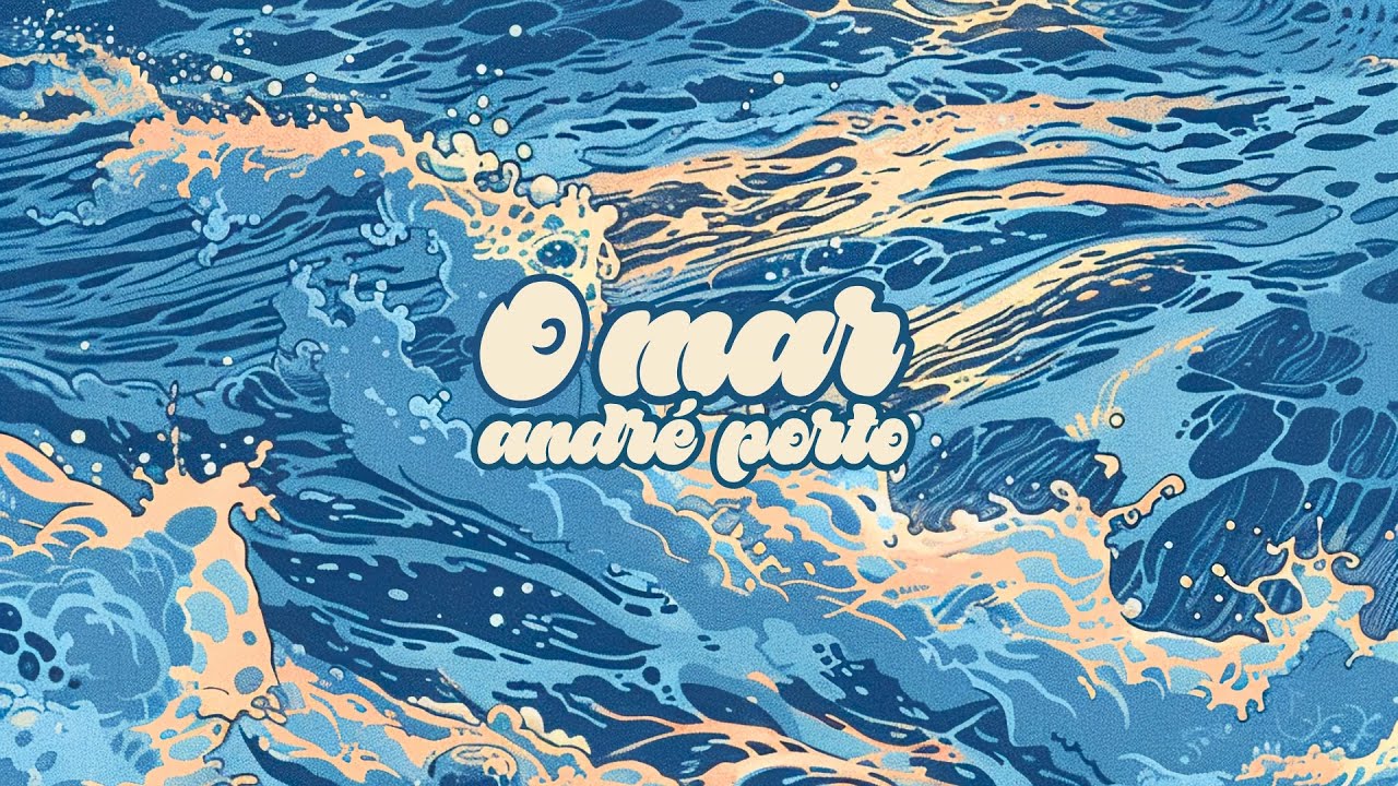 O Mar - André Porto