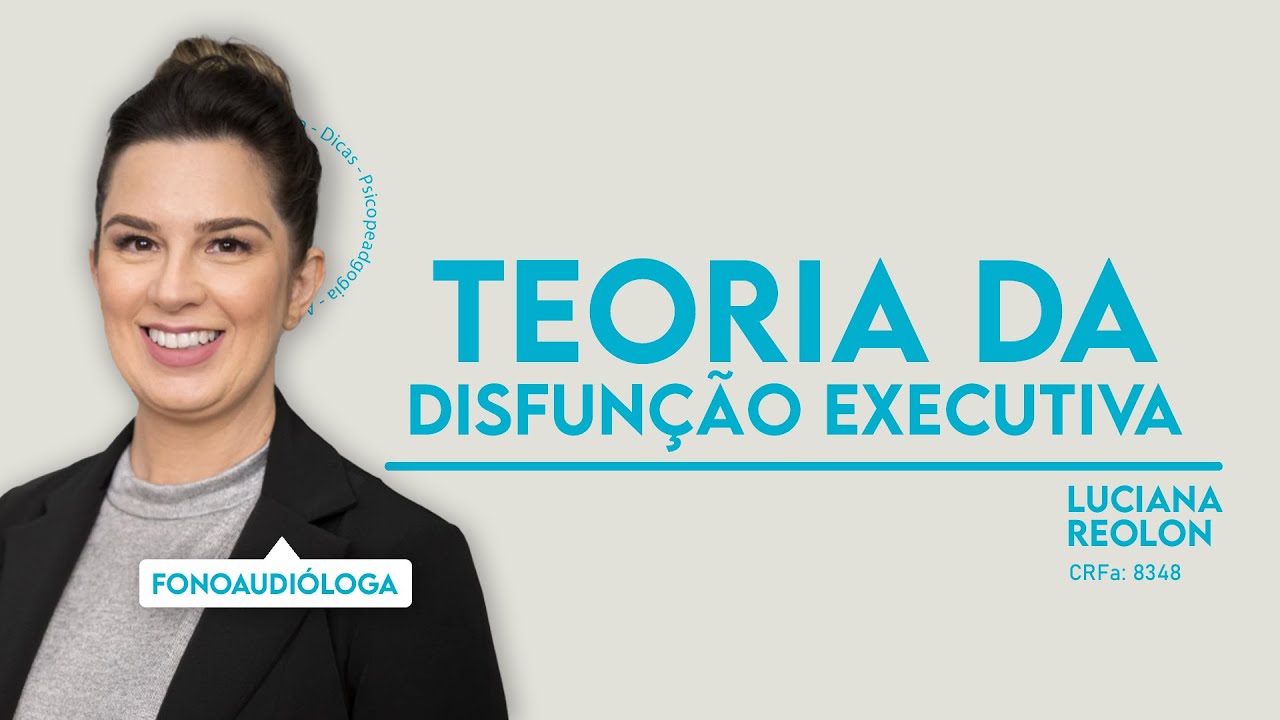 TEORIA DA DISFUNÇÃO EXECUTIVA - TEA