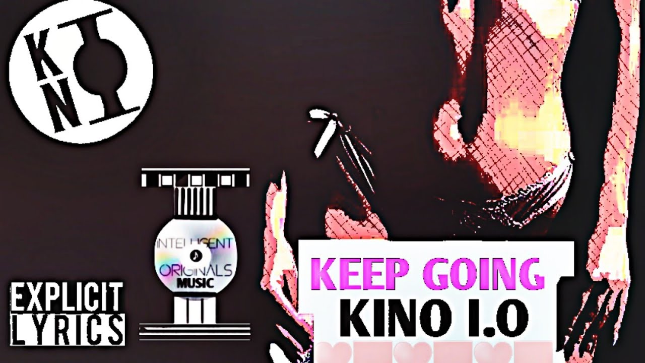 ♪ Keep Going Official Version - KINO I.O (Matti.-nv2xt)