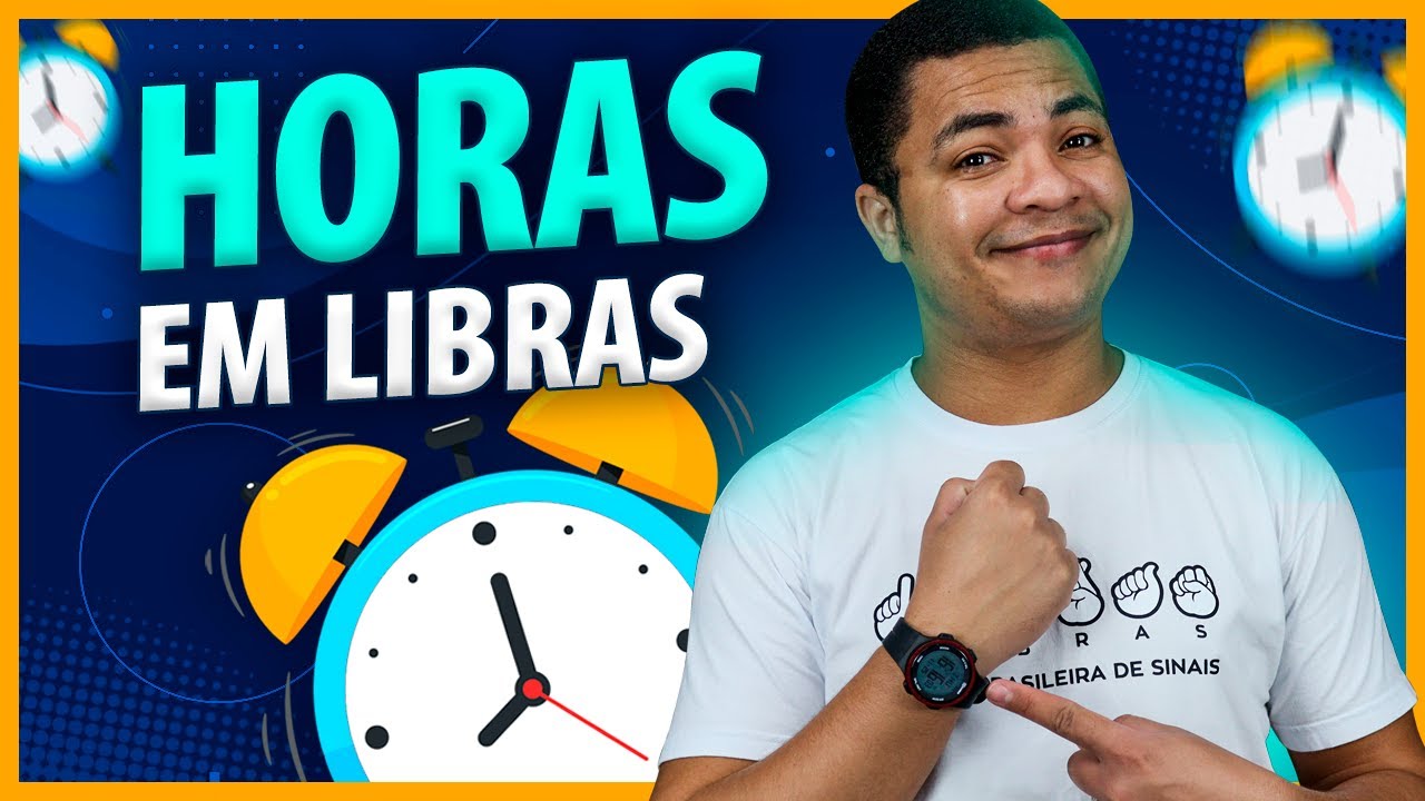 COMO DIZER AS HORAS EM LIBRAS
