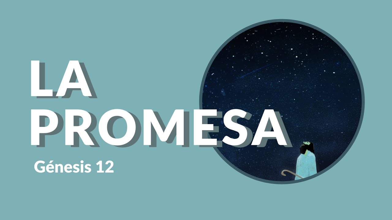 Génesis 12:1-3: La Promesa