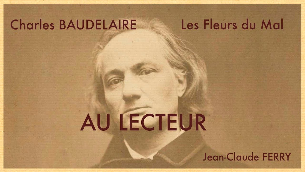 Au lecteur [Charles BAUDELAIRE : Les Fleurs du Mal]