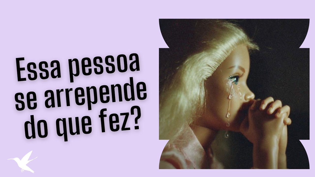 ELE/A SE ARREPENDE DO QUE FEZ? ESSA PESSOA SE ARREPENDE DAS ESCOLHAS?