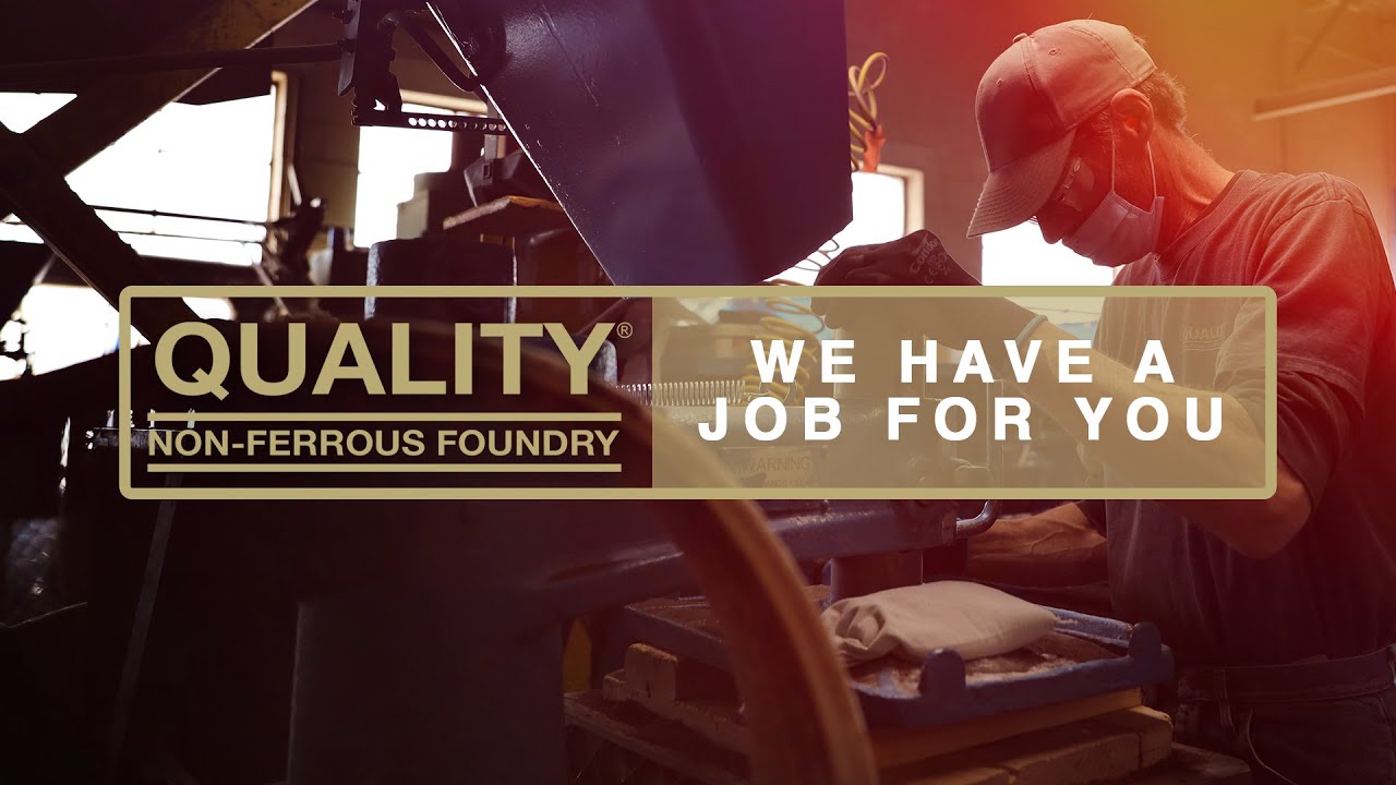 Quality Non-Ferrous Foundry - We have a job for you.