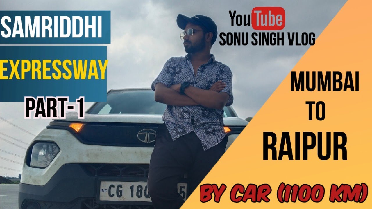 Mumbai to Raipur Road Trip adventure ।  Part 1।  Exploring the Samriddhi Expressway।