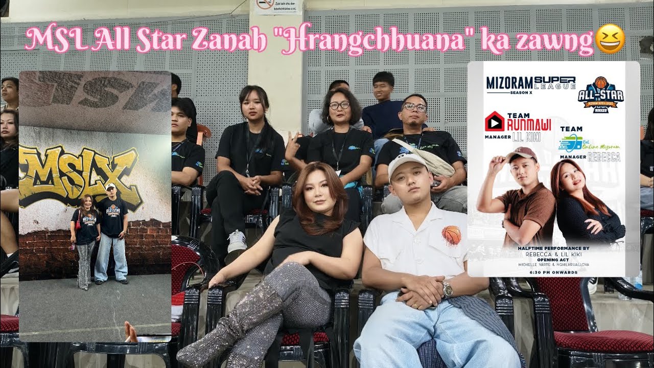 Rebecca lallawmsangi x Lil kiki - MSL All star performance ( khawnge ka Hrangchhuana🔥🔥)