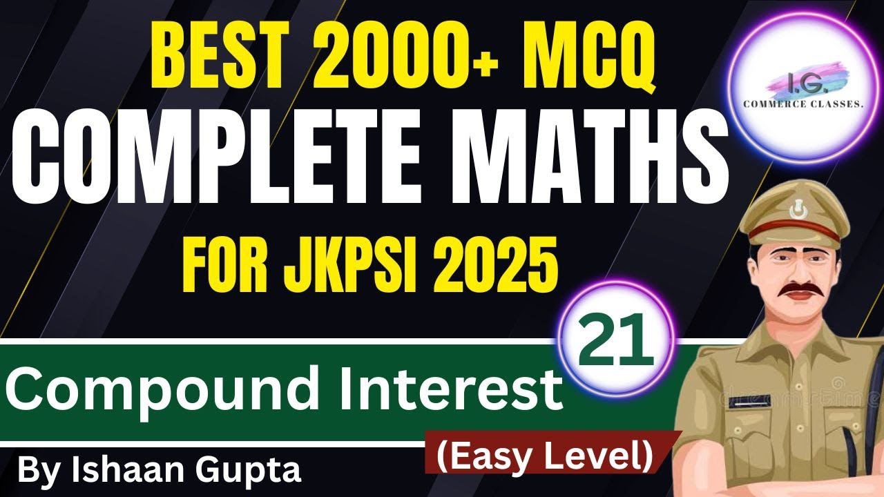 COMPOUND INTEREST - Part 21 - Best 2000+ MATHS  MCQ JKPSI By ISHAAN GUPTA 