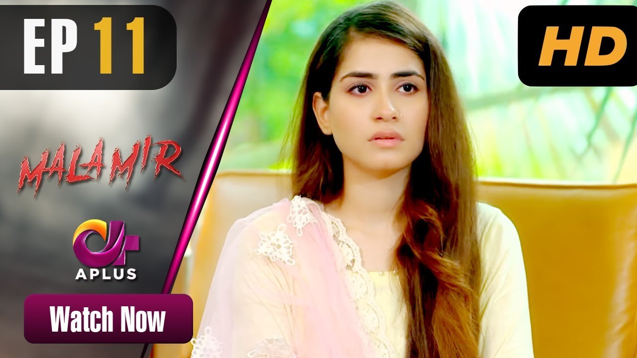Mala Mir - EP 11 | Aplus | Maham Amir, Faria Sheikh, Ali Josh | Pakistani Drama | C2T1
