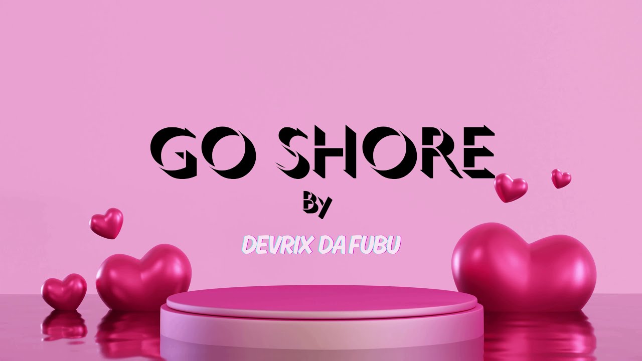Devrix Da fubu _ Go Shore (Official Audio Lyrics)