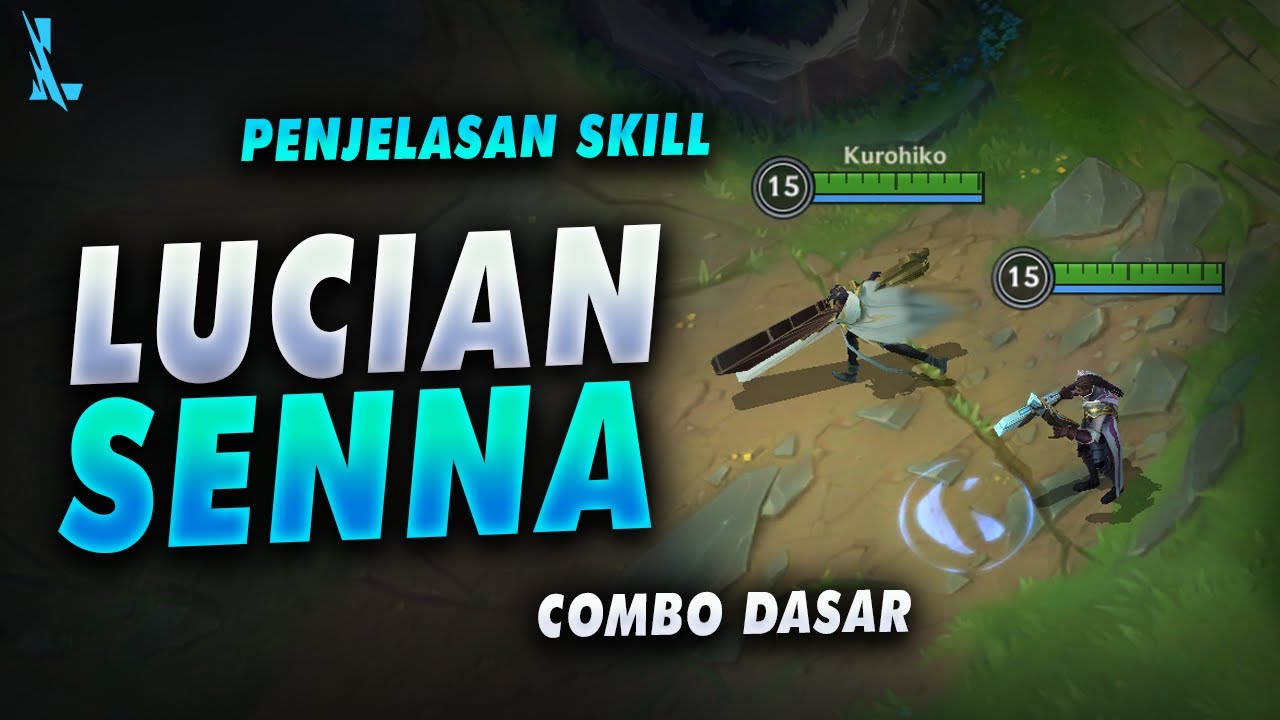 Baru, Lucian & Senna   Penjelasan Skill, Combo dan Tips Lucian Senna Wild Rift Kurohiko