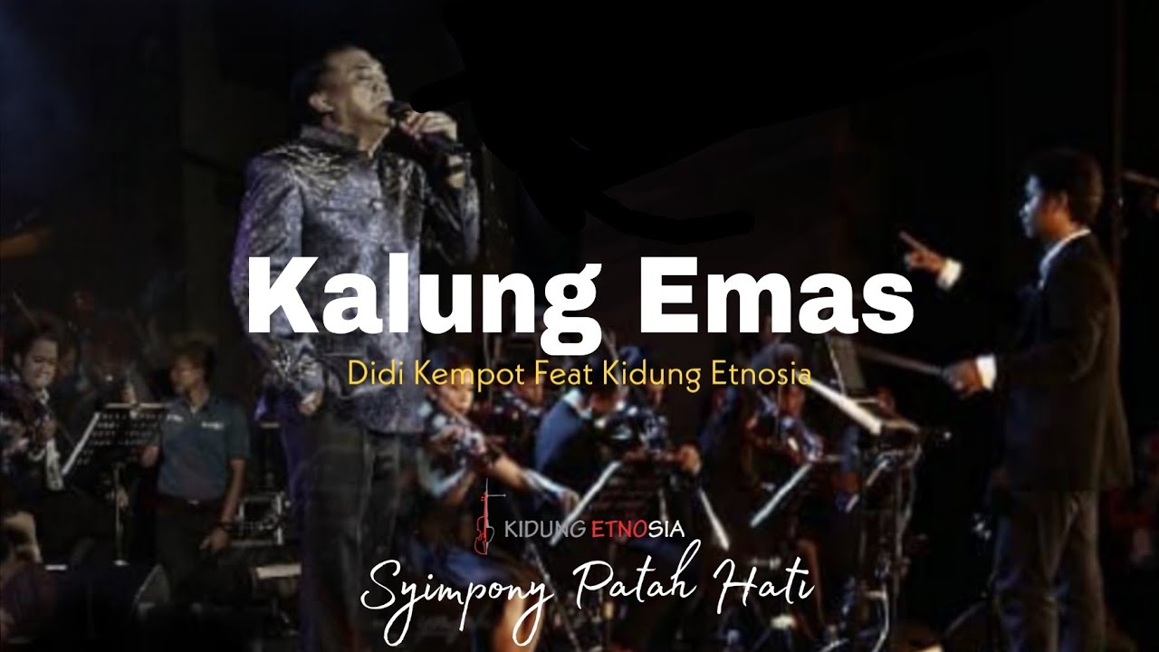 KALUNG EMAS ( DIDI KEMPOT ) KIDUNG ETNOSIA - KONSER TERAKHIR 2019