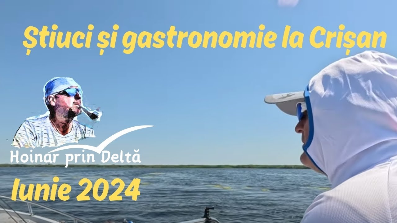 Știuci și gastronomie la Crișan, iunie 2024