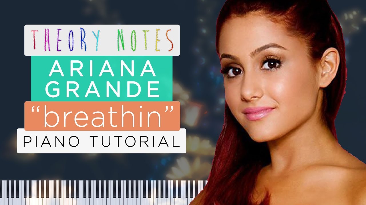 How to Play Ariana Grande - breathin | Theory Notes Piano Tutorial