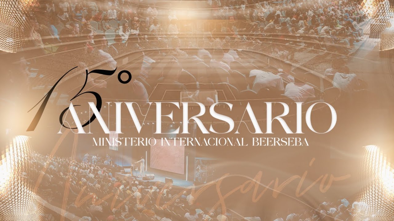 Aniversario 15th ministerio internacional beerseba