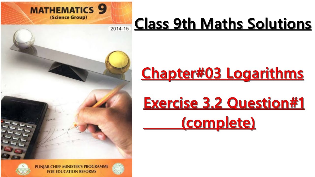 Class 9th (Science Group) || Chapter 3 Logarithms || Exercise 3.2 Q#1 complete || Solutions ||