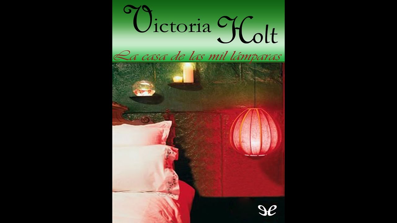 La casa de las mil lamparas primera parte (cap.1-4) - de la autora Victoria Holt