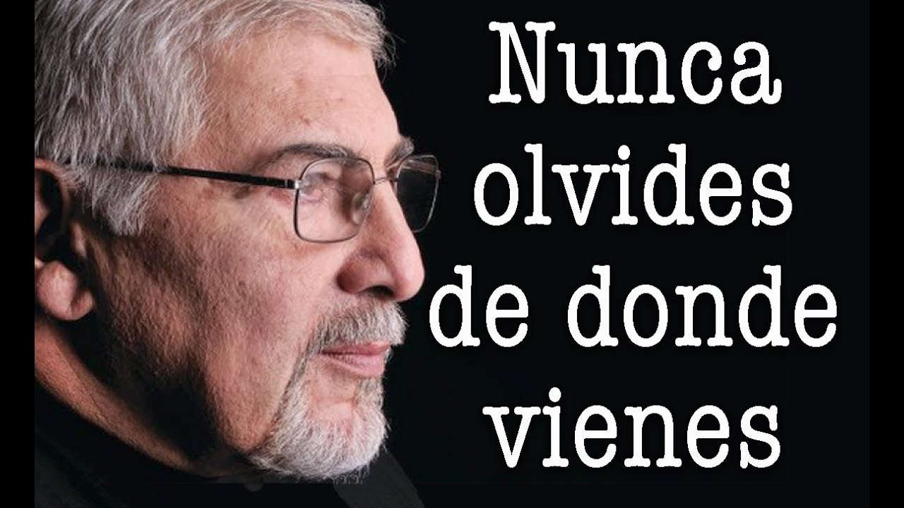 Jorge Bucay - Nunca olvides de donde vienes