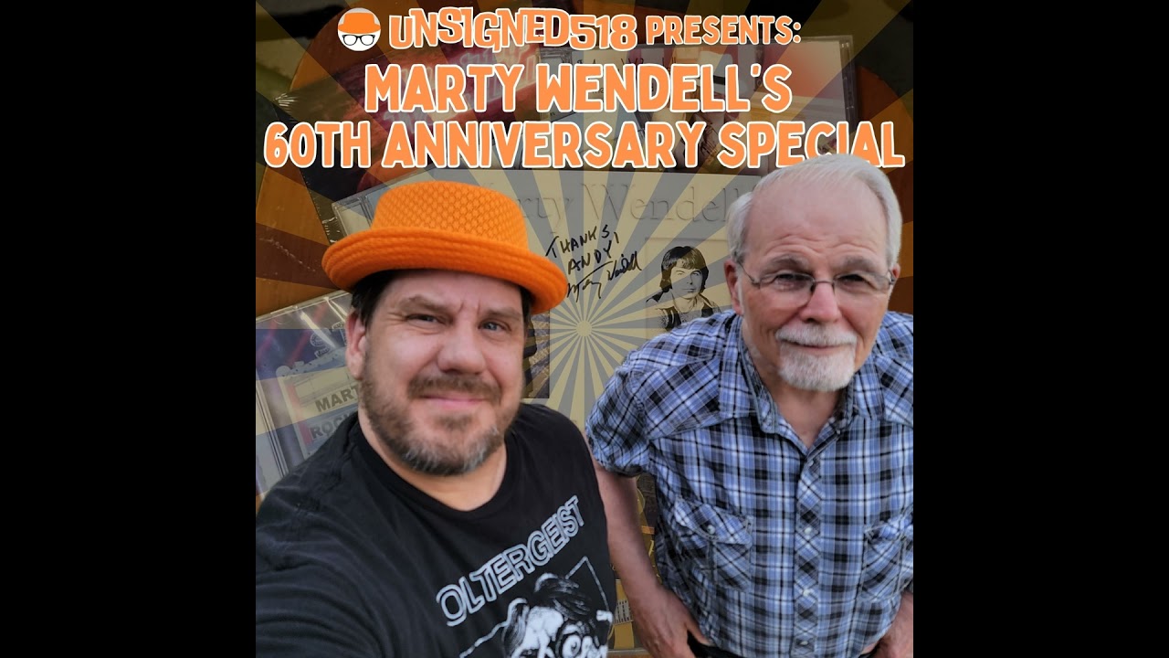 Unsigned518 presents: Marty Wendell's 60th Anniversary Special