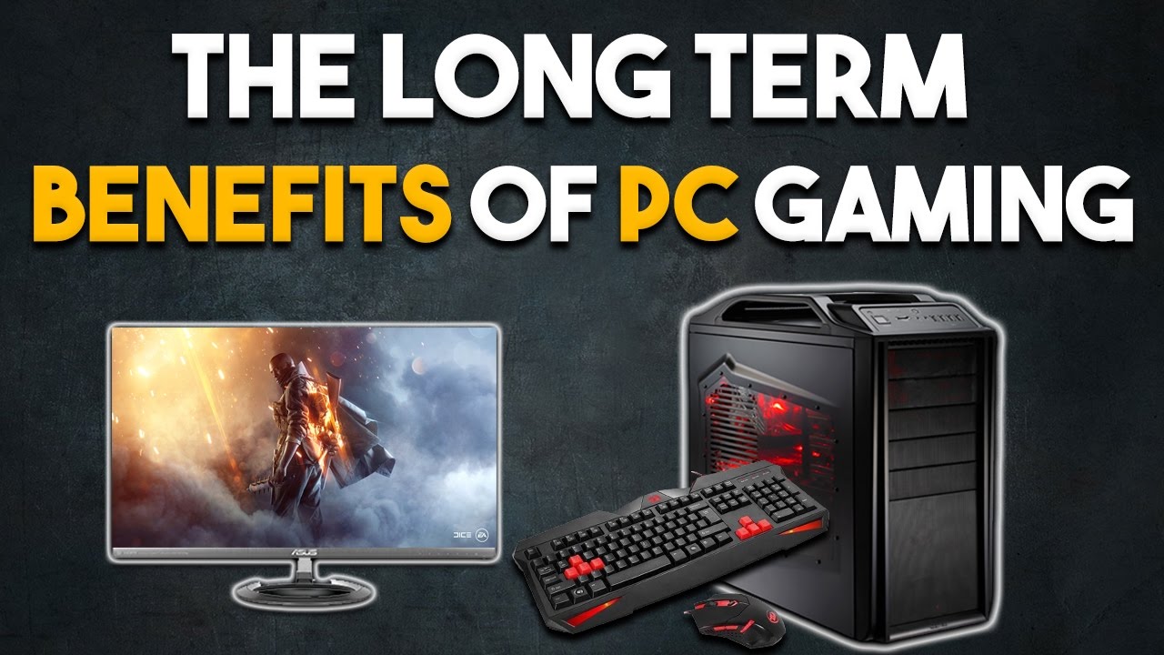 The Long Term Benefits of PC Gaming