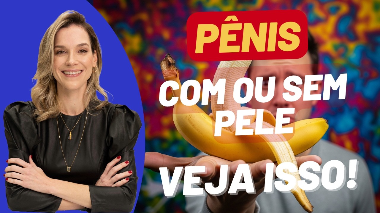 PÊN1S COM OU SEM PREPÚCIO? DESCUBRA O QUE É MELHOR!