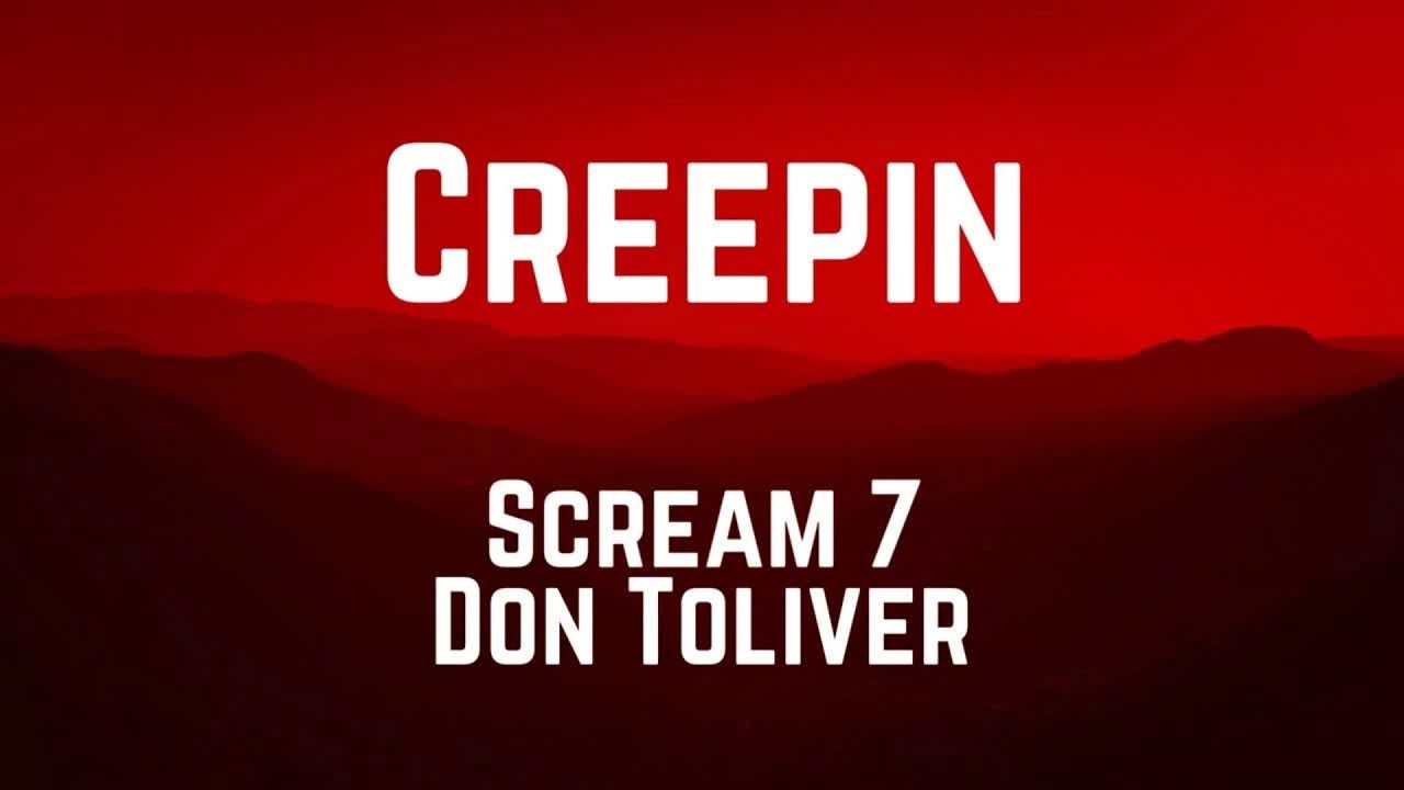 CREEPIN || Scream 7 || Don Toliver || LYRICS