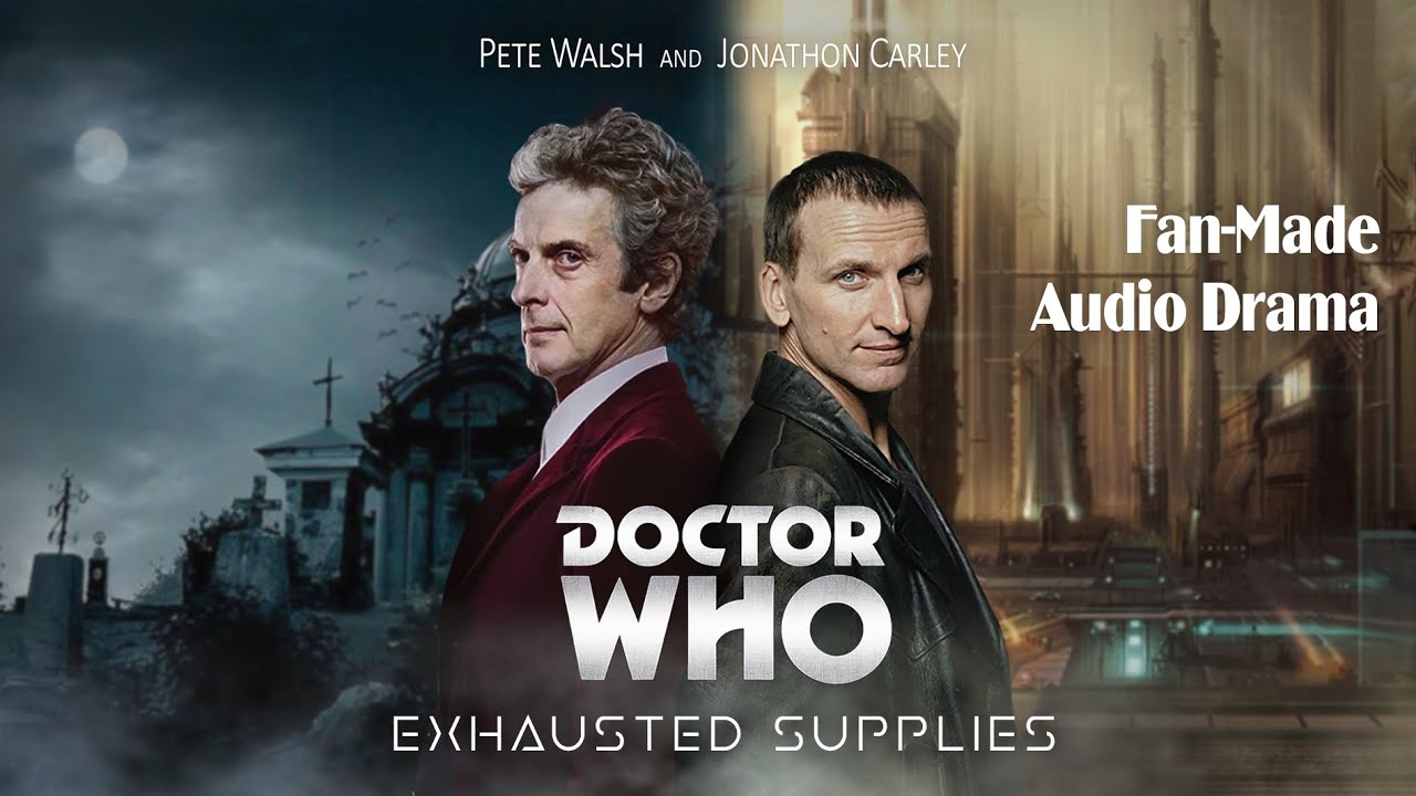 Exhausted Supplies: Part Two (Fan Made Doctor Who Audio Drama)
