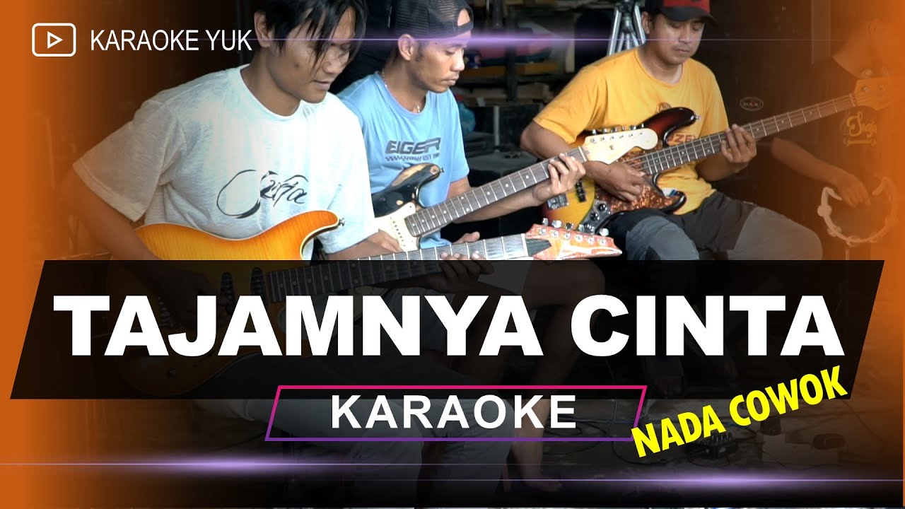 TAJAMNYA CINTA CELURIT CINTA KARAOKE NADA COWOK PRIA