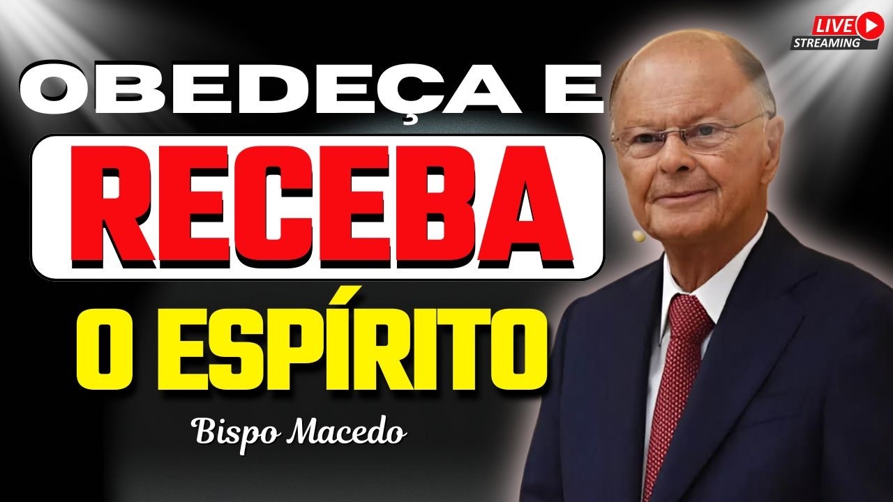 A Fé Que Transforma: Obediência e o Espírito Santo | Bispo Macedo