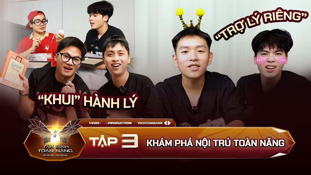 "BẬT MÍ" Nội Trú Toàn Năng: Các Tân Binh Cùng "KHUI" Hành Lý - Phúc Nguyên Hé Lộ "TRỢ LÝ ĐẶC BIỆT"