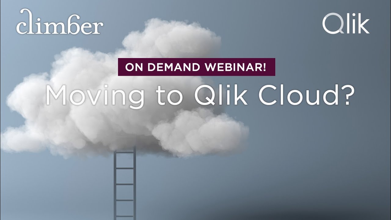 Climber Webinar – Migrating to the Qlik Cloud