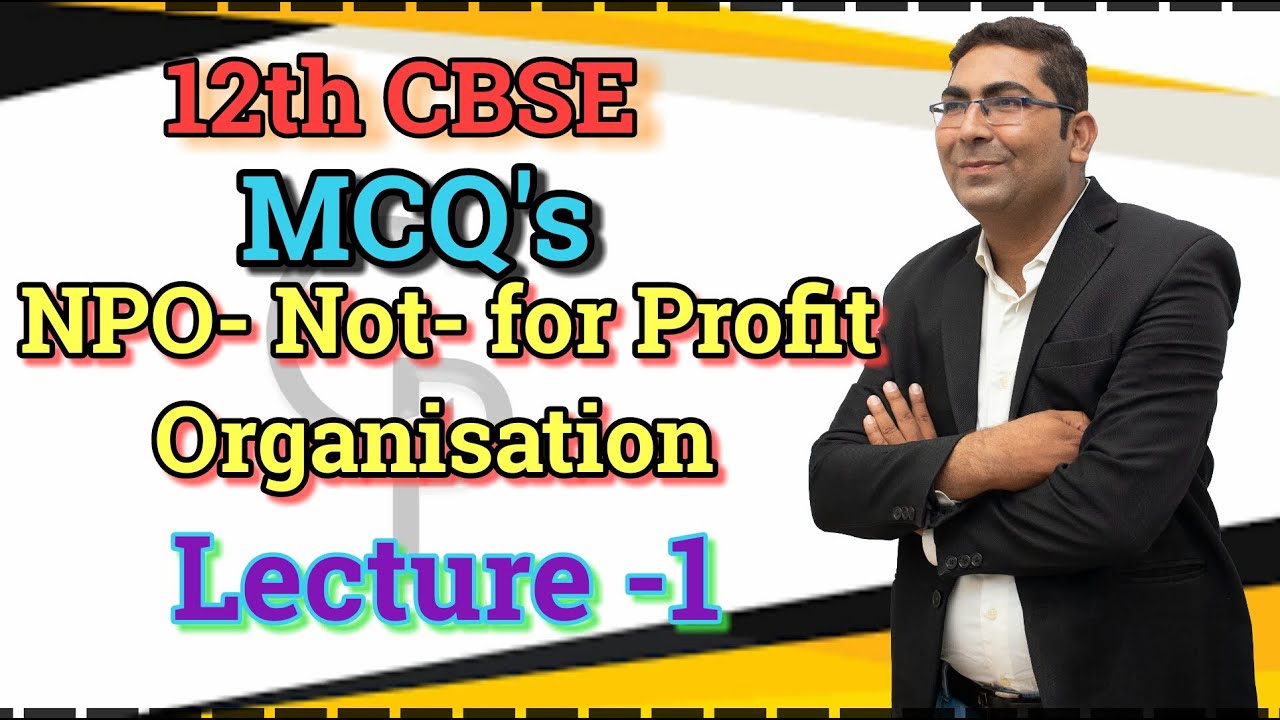 NPO - Not -for Profit  Organization || MCQ's || Lecture -1|| 12th Class CBSE