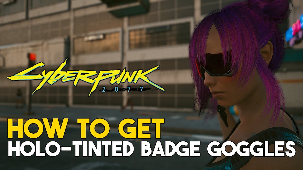 Cyberpunk 2077 How To Get Legendary Holo-Tinted Badge Goggles