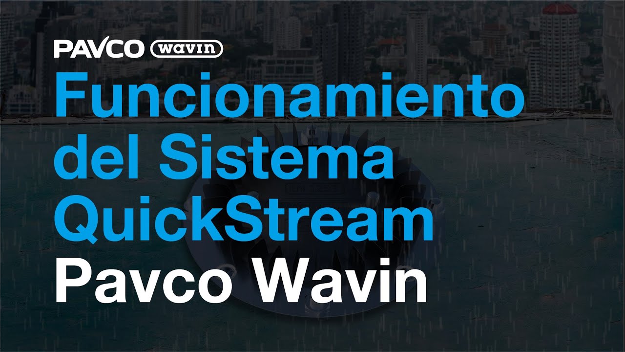Funcionamiento del Sistema QuickStream Pavco Wavin