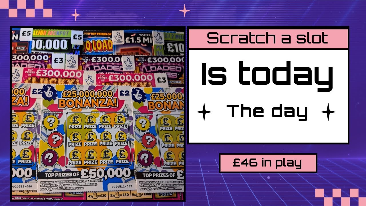 selection of scratch cards, £46 in play, is today the day for a big win