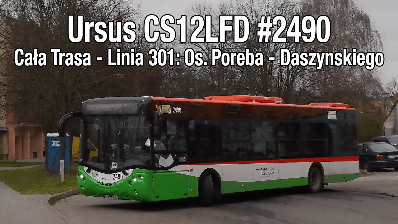 [Cała Trasa - Linia 301: Os. Poręba - Daszyńskiego] Ursus CitySmile 12LFD MPK Lublin #2490