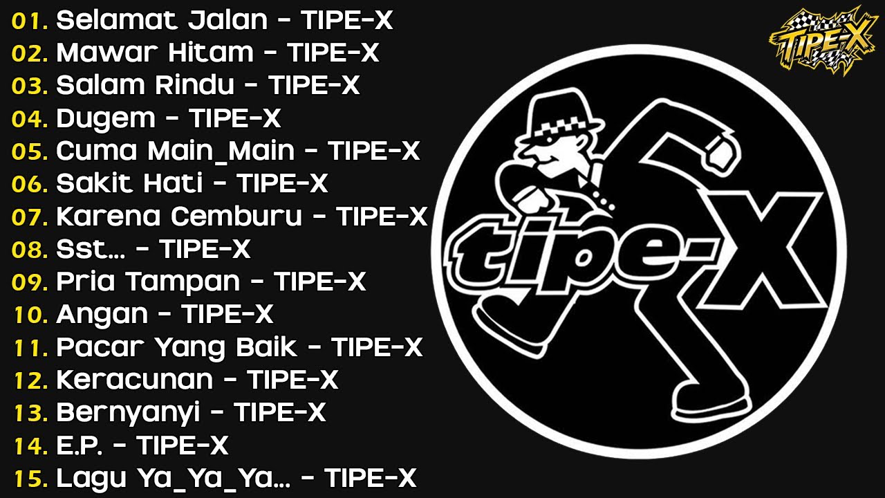 TIPE-X - KUMPULAN LAGU-LAGU PILIHAN TERBAIK & TERPOPULER | SELAMAT JALAN - TIPE-X