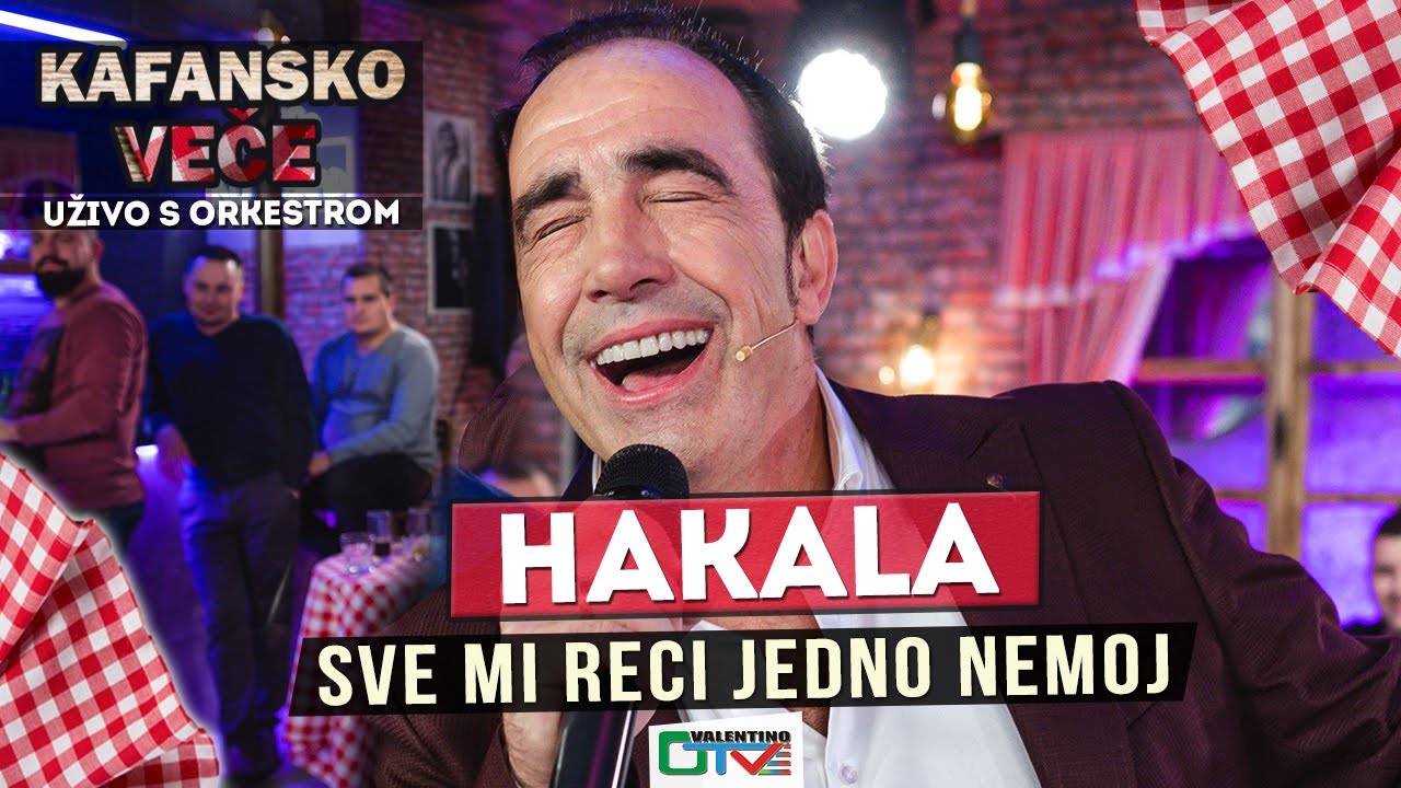 HAKALA - SVE MI RECI, JEDNO NEMOJ | 2021 | UZIVO | OTV VALENTINO