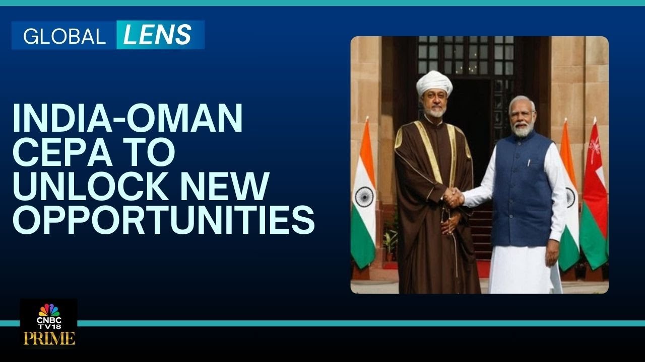Глобальный взгляд | Соглашение о всеобъемлющем экономическом партнерстве между Индией и Оманом: б...