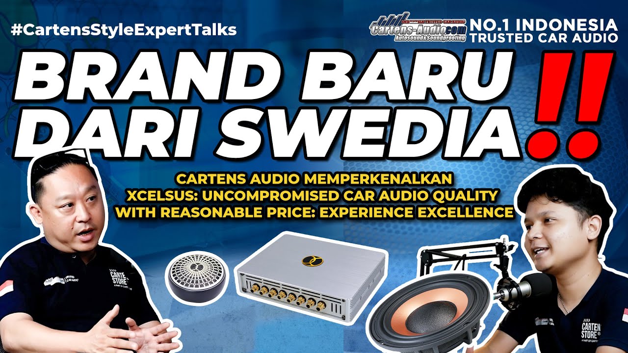 BARU!! PRODUK AUDIO MOBIL XCELSUS SWEDIA KINI SUDAH TERSEDIA DI INDONESIA!! EXPERIENCE EXCELLENCE