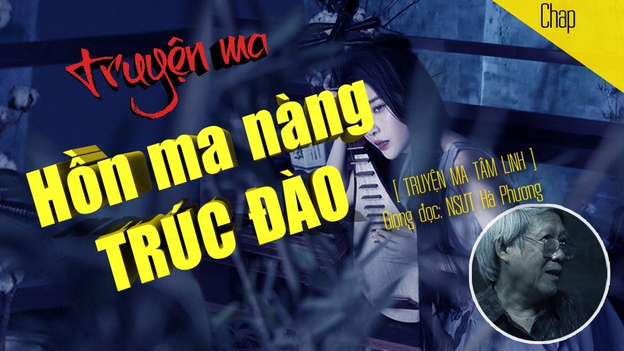 HỒN MA NÀNG TRÚC ĐÀO 😱 TG Người Khăn Trắng, Truyện Ma Có Thật Hà Phương Kể Đến Rợn