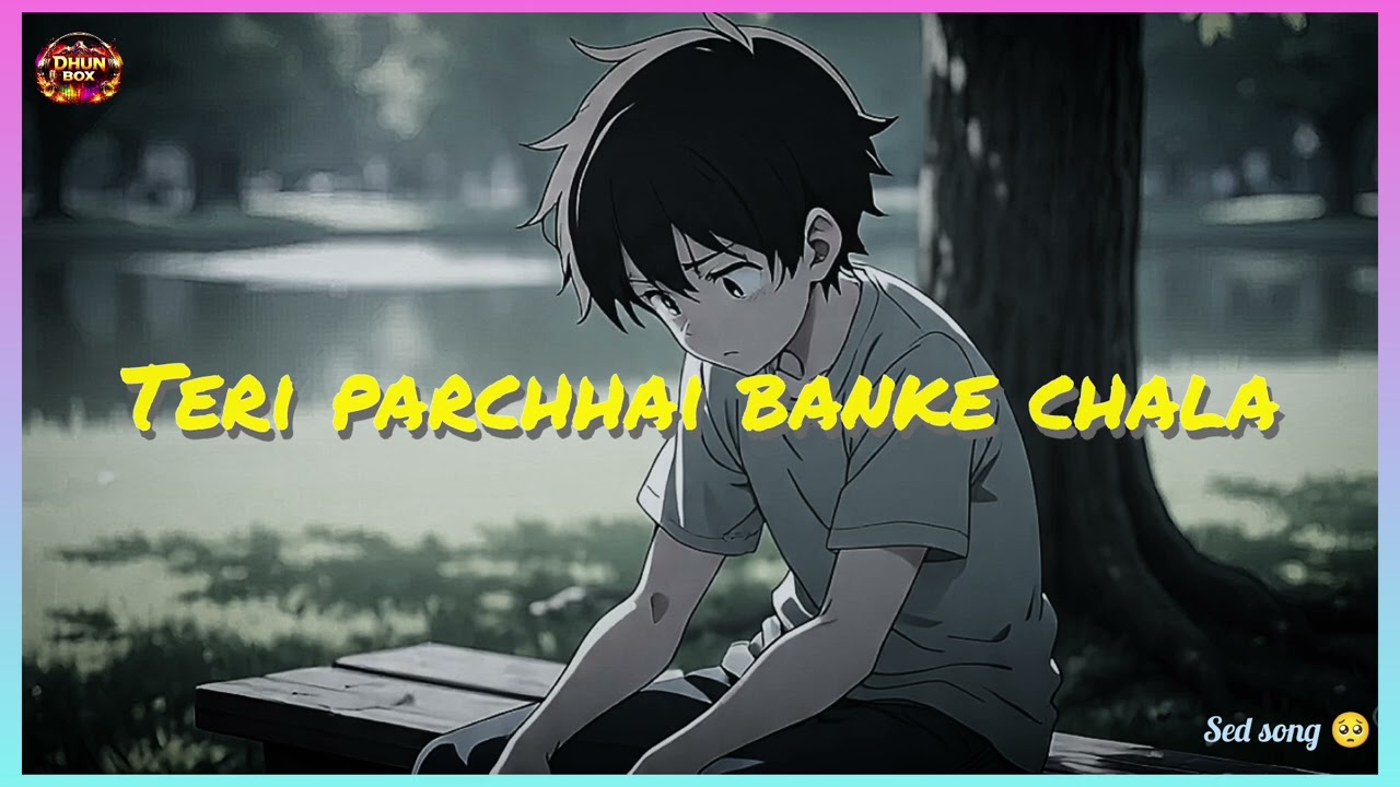 Teri parchhai banke chala🥺. Hindi song #new #music #viralsong 