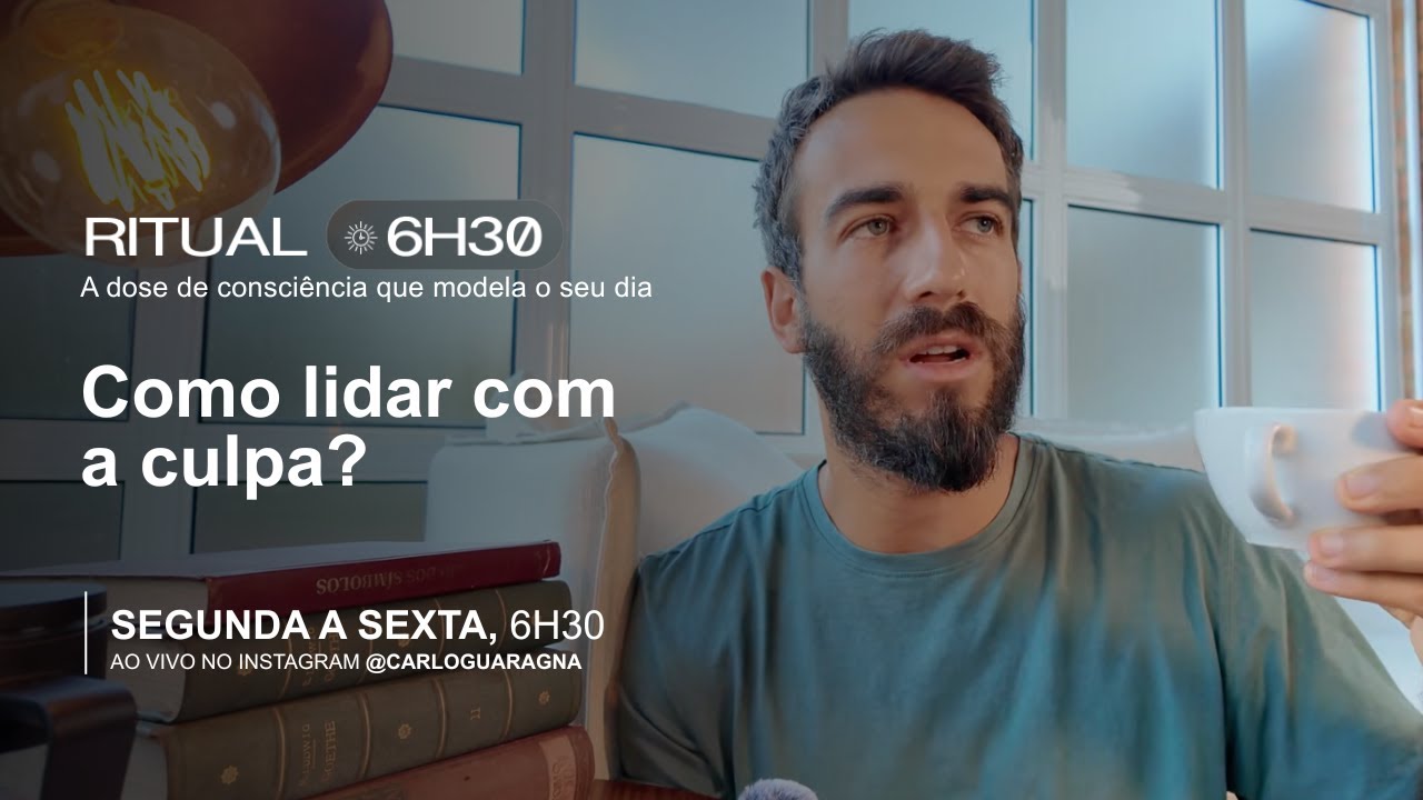 COMO LIDAR COM A CULPA? | RITUAL 6:30