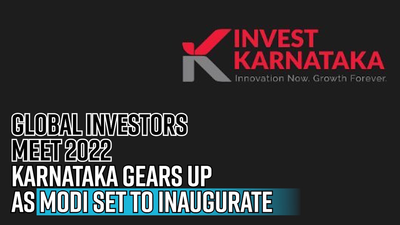 Global Investors Meet 2022: Karnataka gears up as Modi set to inaugurate