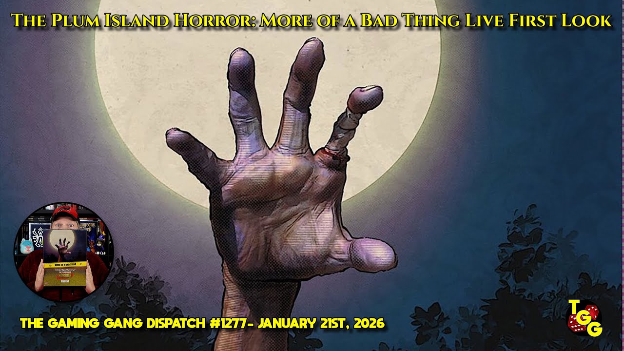 The Plum Island Horror: More of a Bad Thing Live First Look on The Gaming Gang Dispatch 1277